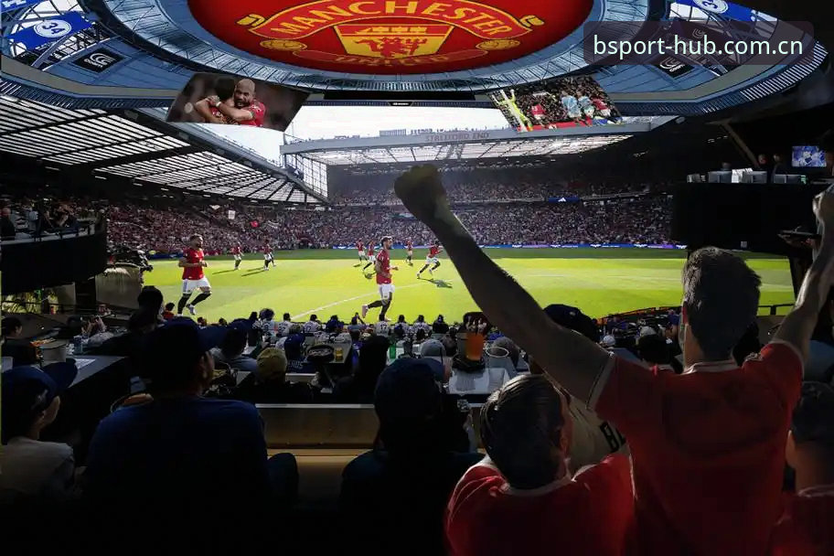 BSport体育官方下载地址安全吗 曼联收官战观赛体验指南:3个关键看点与专业平台选择攻略